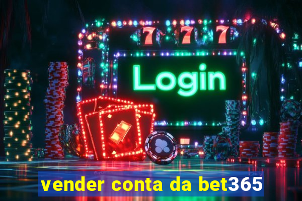 vender conta da bet365